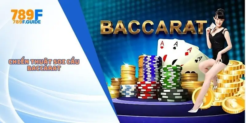 Chiến Thuật Soi Cầu Baccarat
