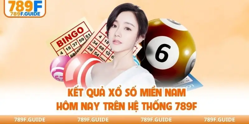 Kết quả xổ số miền Nam hôm nay trên hệ thống 789F