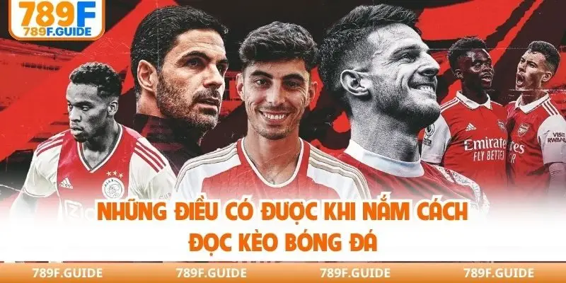 Những điều có được khi nắm cách đọc kèo bóng đá