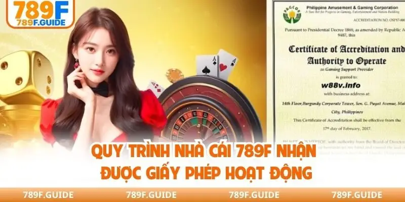 Quy trình nhà cái 789F nhận được giấy phép hoạt động